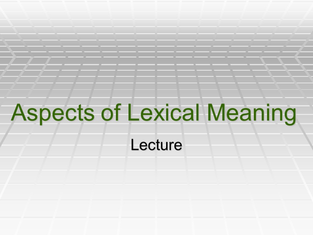 aspects-of-lexical-meaning-lecture-aspects-of-lexical